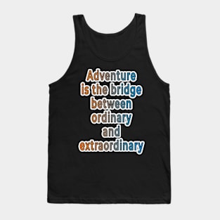 Adventure Typography Collection: Inspiring Quotes for the Brave at Heart Tank Top